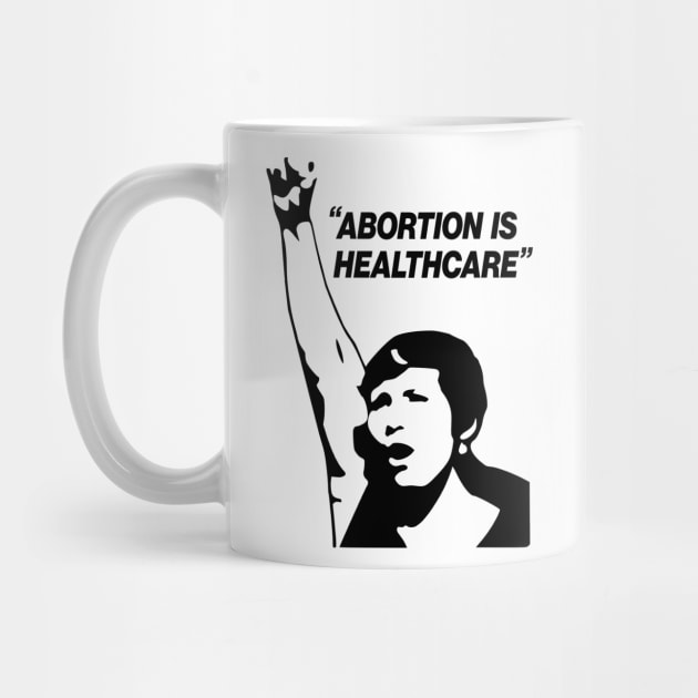 Abortion Is Healthcare by Aratack Kinder